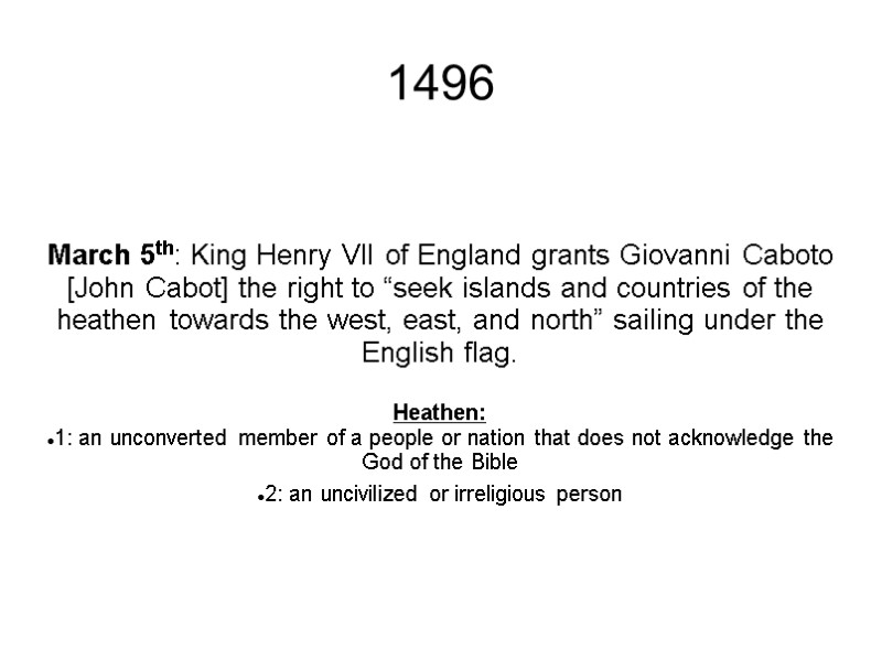 1496 March 5th: King Henry VII of England grants Giovanni Caboto [John Cabot] the